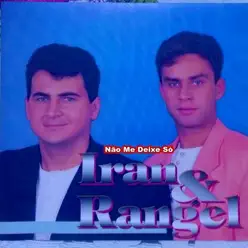 Não Me Deixe Só - EP - Iran e Rangel Não Me Deixe Só - EP - Iran e Rangel