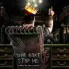 Who Gone Stop Me - Single album lyrics, reviews, download