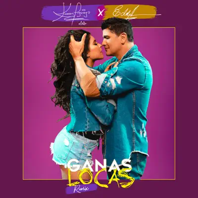 Ganas Locas (Remix) - Single - Eddy Herrera