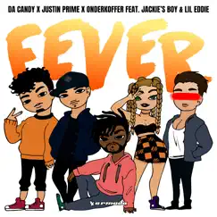 Fever (feat. Jackie's Boy & Lil Eddie) - Single by Da Candy, Justin Prime & Onderkoffer album reviews, ratings, credits