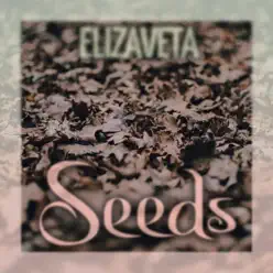 Seeds - Single - Elizaveta Seeds - Single - Elizaveta