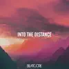 Into the Distance - Single album lyrics, reviews, download