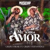 Me Sobra Amor (feat. Grupo Fernández) artwork