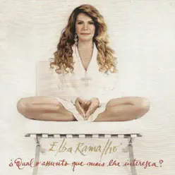 ¿Qual O Assunto Que Mais Lhe Interessa? - Elba Ramalho ¿Qual O Assunto Que Mais Lhe Interessa? - Elba Ramalho