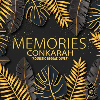 Memories (Acoustic Reggae Cover) - Single by Conkarah album reviews, ratings, credits