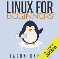 Jason Cannon - Linux for Beginners: An Introduction to the Linux Operating System and Command Line (Unabridged) artwork