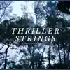 Thriller Strings - Single album lyrics, reviews, download