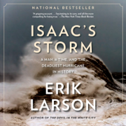 Isaac's Storm: A Man, a Time, and the Deadliest Hurricane in History (Unabridged)