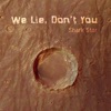 We Lie, Don't You - EP