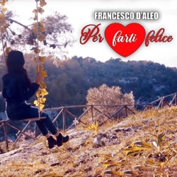 Francesco D'Aleo - Per farti felice