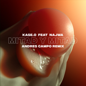 Mitad y Mitad (feat. Najwa) [Andres Campo Remix] - Kase.O & Andres Campo