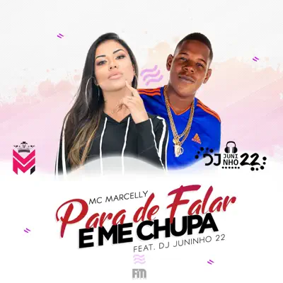 Para de Falar e Me Chupa (feat. Dj Juninho 22) - Single - Mc Marcelly