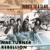 Nat Turner Rebellion - Tribute To A Slave