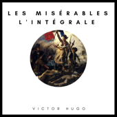 Les Misérables : L'intégrale - Victor Hugo