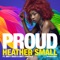 Proud (feat. Dirty Disco & Matt Consola) - Heather Small lyrics