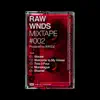 Raw Wnds Mixtape #002 - EP album lyrics, reviews, download