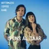 Bottomless Coffee Band - Is Ons Al Daar