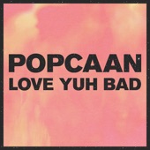 Popcaan - Love Yuh Bad