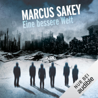 Marcus Sakey - Eine bessere Welt: Die Abnormen 2 artwork