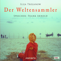 Ilija Trojanow - Der Weltensammler (Lesung mit Musik) artwork