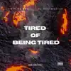 Tired of Being Tired - Single album lyrics, reviews, download