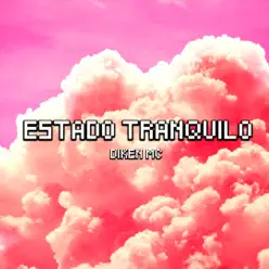 Estado Tranquilo - Single - Diken Mc Estado Tranquilo - Single - Diken Mc