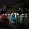 Answer Me (feat. Odi) - Single album lyrics, reviews, download