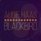 Blackbird (feat. Carmen Staaf) - Augie Haas lyrics