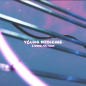 Young Medicine - Living Fiction