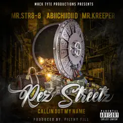 Rez Streetz Callin Out My Name (feat. Abiichiidii D & Mr.Kreeper) - Single by Mr.Str8-8 album reviews, ratings, credits