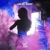 On My Body - Single