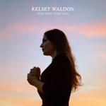 Kelsey Waldon - Anyhow