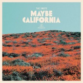 Maybe California by The Snuts