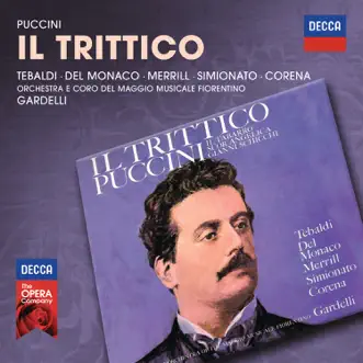 Puccini: Il Trittico by Renata Tebaldi, Orchestra del Maggio Musicale Fiorentino, Lamberto Gardelli, Mario del Monaco, Robert Merrill, Fernando Corena & Coro del Maggio Musicale Fiorentino album reviews, ratings, credits