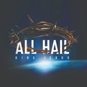 All Hail King Jesus artwork