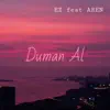 Duman Al (feat. Aren) - Single album lyrics, reviews, download
