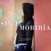 Sin Tí Moriría - Single