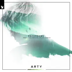 Daydreams (feat. Cimo Fränkel) [Felon Remix] - Single - Arty
