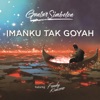 Imanku Tak Goyah (feat. Franky Kuncoro) - Single