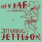 Jitterbug Jettison (feat. VibeByMelo) - Haf n' haf lyrics