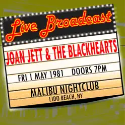 Live Broadcast - 1 May 1981 Malibu Nightclub, Lido Beach NY (Live) - Joan Jett & The Blackhearts