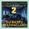 Destroy 2 (feat. Pallaso) - DJ Ratify lyrics