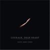 Courage, Dear Heart