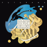 Be Bop Deluxe - Futurama (Remastered & Expanded) artwork