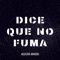 Dice Que No Fuma - Agustín Arnedo lyrics
