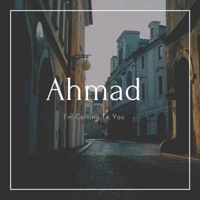 I'm Coming to You (Extended Version) - Single - Ahmad