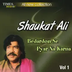 Bedardon Se Pyar Na Karna, Vol. 1 by Shaukat Ali album reviews, ratings, credits