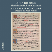John Browne - Music from the Eton Choirbook - The Tallis Scholars & Peter Phillips