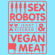Jenny Kleeman - Sex Robots & Vegan Meat