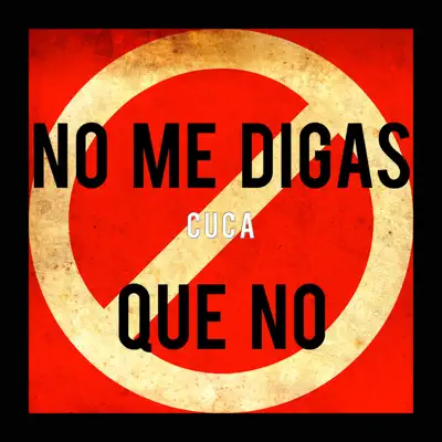 No Me Digas Que No - Single - Cuca